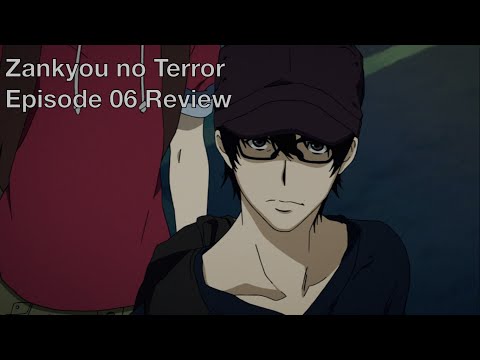 Zankyou no Terror 残響のテロル Episode 06 Review