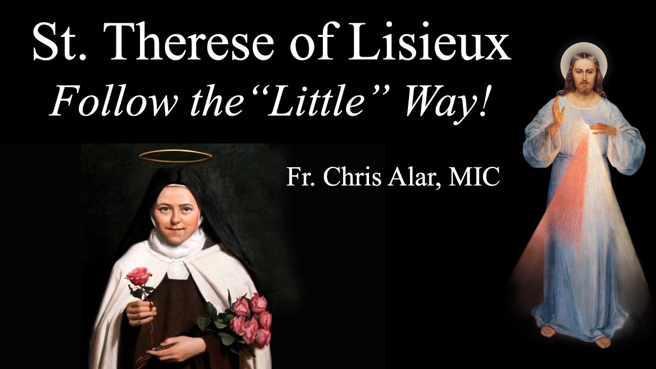 St. Therese of Lisieux: Follow the Little Way! - Explaining the Faith