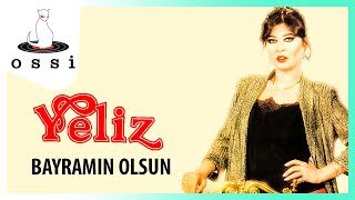 Yeliz / Bayramın Olsun