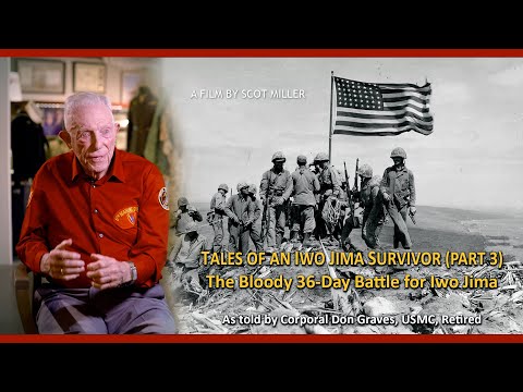 TALES OF AN IWO JIMA SURVIVOR (PART 3) - The Bloody 36-Day Battle for Iwo Jima