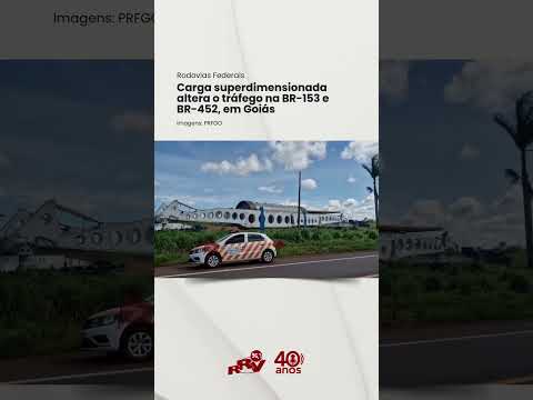 Carga superdimensionada altera o tráfego na BR-153 e BR-452, em Goiás
