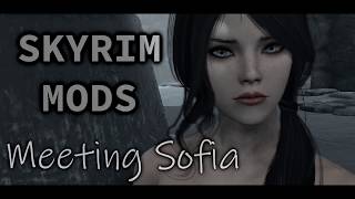 【SKYRIM】 Meeting Sofia! 「FOLLOWER MOD」