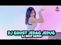 Download lagu DJ JEDAG JEDUG GHOST