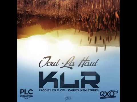 KLR  - Tout Là Haut - #Juin2015 - Exclus PLC-Production !