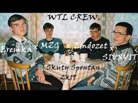 WTL Crew (Eremka x MZG x Emdozet) + SIVXVIT -  SkutySpontan. (prod.Vintageman)