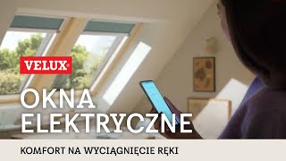 Zdalnie sterowane, elektryczne okna dachowe VELUX - komfort na wyciągnięcie ręki