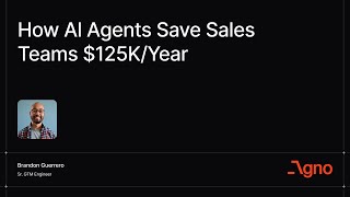 How 15+ AI Agents Save Sales Teams $125K/Year - Built with Agno