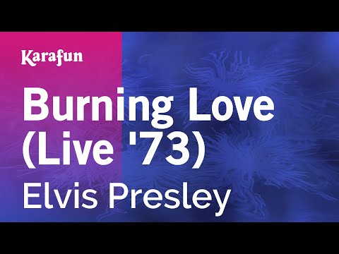 Burning Love (live '73) - Elvis Presley | Karaoke Version | KaraFun