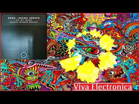 Sono & Rafael Cerato - On My Mind (Sascha Braemer Conscious Mind Remix) [Kontor Records]