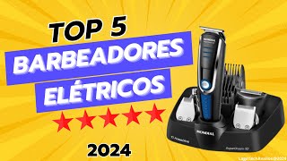 Top 5 barbeadores elétricos de 2024. Seleção de ouro. Aproveite!