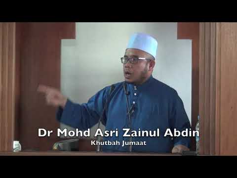 20190301 Dr Mohd Asri Zainul Abdin : Khutbah Jumaat