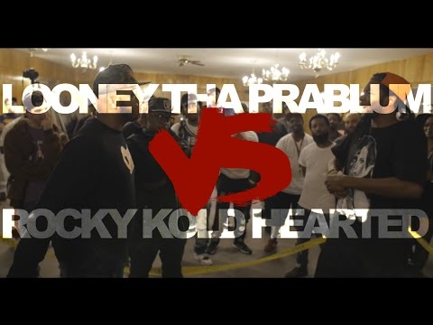 Kold Hearted vs Looney Tha Prablum