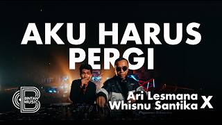 Download lagu AKU HARUS PERGI - ARI LESMANA X WHISNU SANTIKA | BINTAN MUSIK mp3