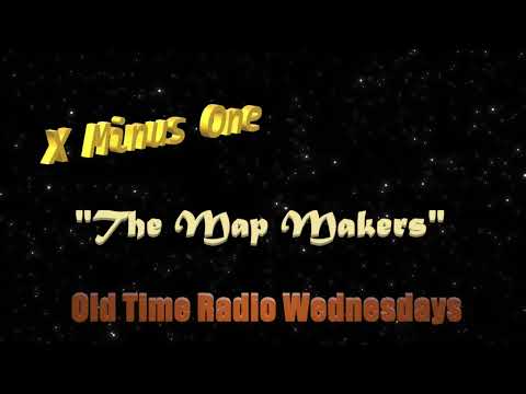 X Minus One - E69 The Map Makers - NBC Radio September 261, 1956