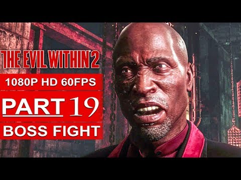 THE EVIL WITHIN 2 BOSS FIGHT Gameplay Walkthrough Part 19 [1080p HD 60FPS PC MAX SETTINGS]