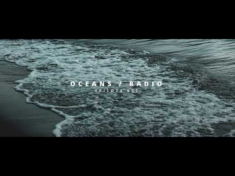 OCEANS / RADIO - EP 091