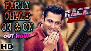 Race 3 New Song | Party Chale On &amp; On | Mika Singh | Salman Khan | Jacqueline Fernandez | Daisy Shah