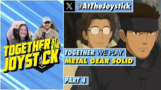 Together We Play Metal Gear Solid (Part 4)