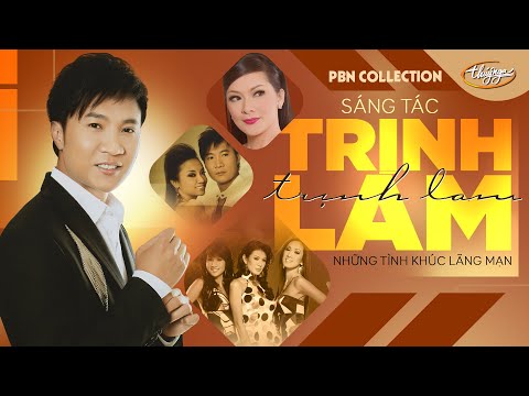 PBN Collection | Sáng Tác Trịnh Lam | Những Tình Khúc Lãng Mạn