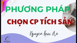 PHƯƠNG PHÁP CHỌN CỔ PHIẾU TÍCH SẢN