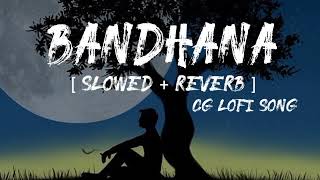 Kaise bandhana ma banthe re cg slowed and reverb l
