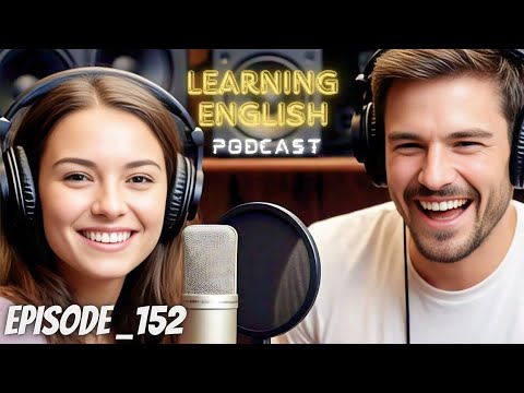 English Learning With Podcast Conversation Episode 152 | Podcast English | Podcast English Learning