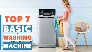 Top 7 Basic Washing Machines of 2025: Budget-Friendly Picks