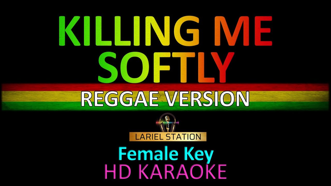 KILLING ME SOFTLY