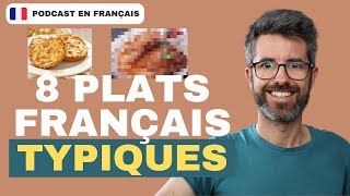 8 plats français typiques des restaurants que les gens adorent | Intermediate learners listening