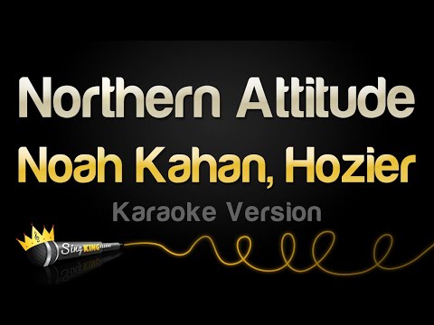 Noah Kahan, Hozier - Northern Attitude (Karaoke Version)