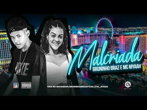 BRUNINHO BRAZ FEAT. MC MYAAH - MALCRIADA - REMIX BREGA FUNK