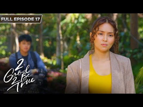 [ENG SUBS] Full Episode 17 2 Good 2 Be True Kathryn Bernardo, Daniel Padilla