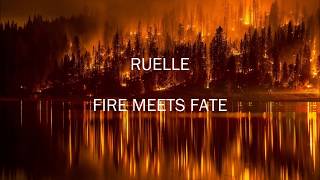 Fire Meets Fate - Ruelle || Lyrics