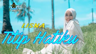 Download lagu LISNA - TITIP HATIKU ( Qasidah) mp3 Download lagu LISNA - TITIP HATIKU ( Qasidah) mp3
