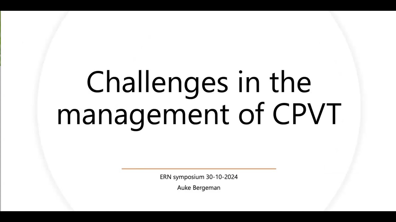 ERN GUARD-Heart webinar 21: Complex cases in CPVT