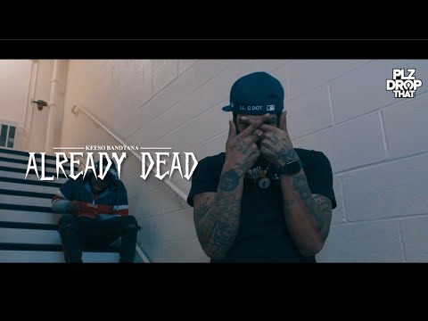 KEESO BANDTANA - ALREADY DEAD (OFFICIAL MUSIC VIDEO)