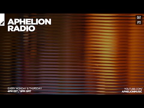 Aphelion Radio 061 - Part 1 with Seren (March 15, 2021) [1 Hour Studio Mix w/ Audiovisuals]