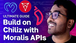 Building on Chiliz with Moralis APIs: The Ultimate Guide for Developer