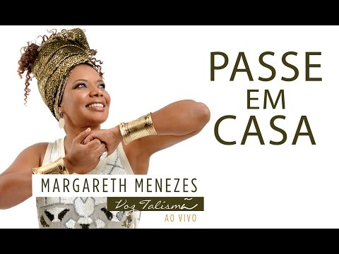 Passe em Casa - Margareth Menezes (DVD Voz Talismã)