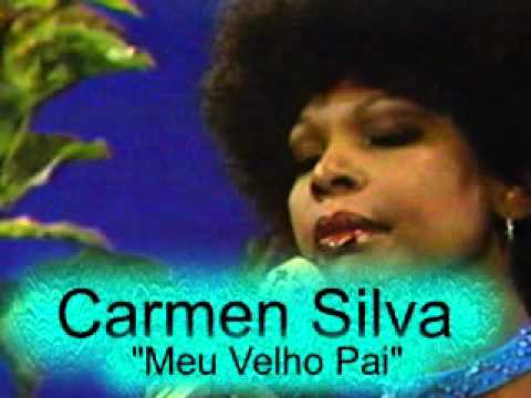 CARMEN SILVA "MEU VELHO PAI"