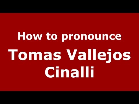 How to pronounce Tomas Vallejos Cinalli (Spanish/Argentina) - PronounceNames.com