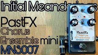 Video thumbnail for PastFx Chorus Ensemble MN3007 Mini: initial meanderings by Pedal Experiments