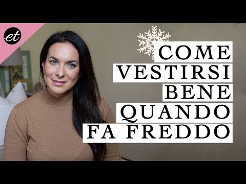 COME VESTIRSI BENE in Autunno/Inverno quando fa freddo
