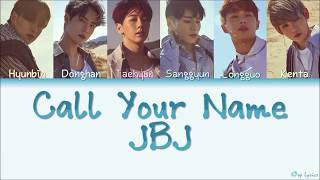 JBJ (제이비제이) - Call Your Name (부를게) (Color Coded Lyrics) [HAN/ROM/ENG]