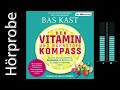 Bas Kast: Der Vitamin und Nährstoffkompass - Supplements (Hörbuchvorstellung)