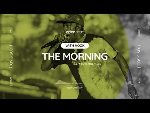 Travis Scott Type Beat with Hook by June B - "The Morning" Prod. Legion Beats
