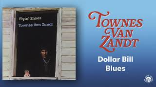 Townes Van Zandt - Dollar Bill Blues (Official Audio)