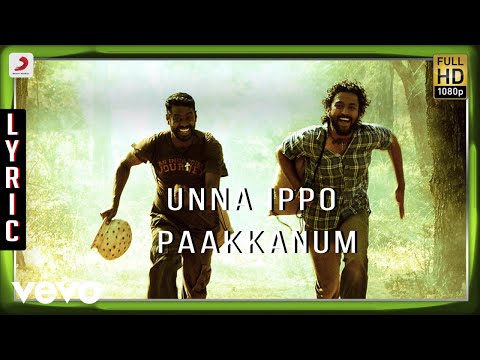 Kayal - Unna Ippo Paakkanum Lyric | Anandhi, Chandran | D. Imman