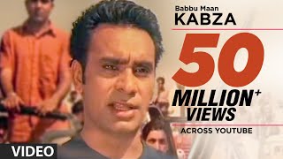 Babbu Maan : Kabza Full Video Song  Saun Di Jhadi 