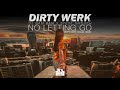 Dirty Werk, DJ Bam Bam & Steve Smooth - No Letting Go Dirty Werk, DJ Bam Bam & Steve Smooth - No Letting Go